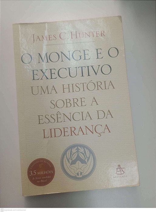 Livro o Monge e o Executivo - Uma História sobre a Essência da Liderança Autor Hunter, James C. (2009) [usado]