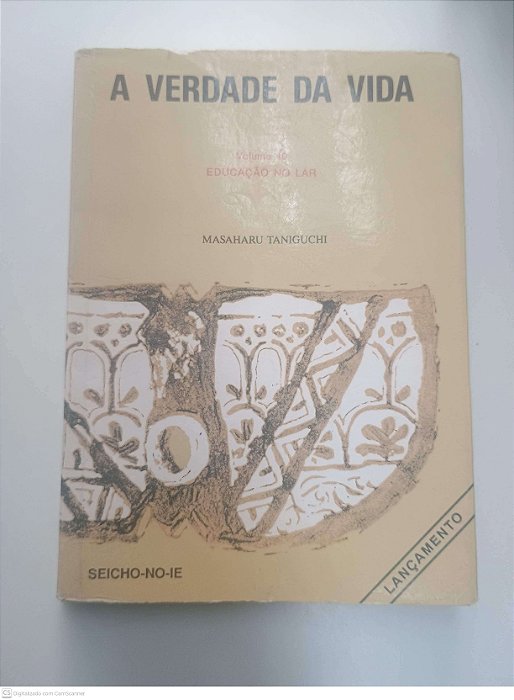 Livro Vol 40 - a Verdade da Vida - Educação no Lar Autor Taniguchi, Masaharu (1967) [usado]