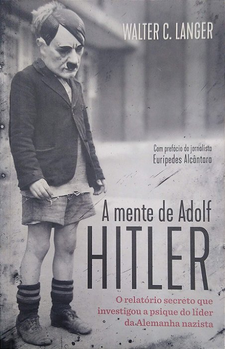 Livro a Mente de Adolf Hitler: o Relatório Secreto que Investigou a Psique do Líder da Alemanha Nazista Autor Langer, Walter C. (2020) [usado]