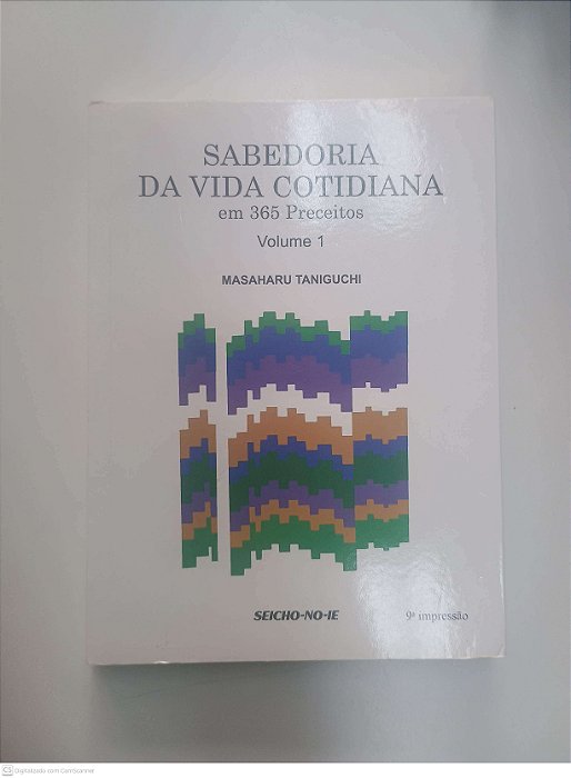 Livro Vol 1 - Sabedoria da Vida Cotidiana em 365 Preceitos Autor Taniguchi, Masaharu (2007) [usado]
