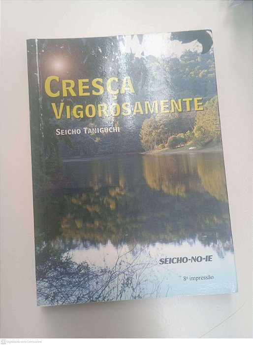 Livro Cresça Vigorosamente Autor Taniguchi, Seicho (2011) [usado]