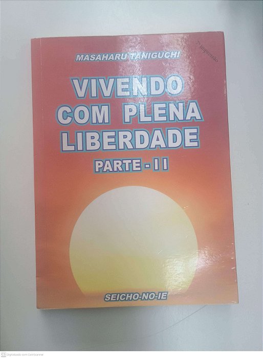 Livro Parte Ii - Vivendo com Plena Liberdade Autor Taniguchi, Masaharu (2005) [usado]