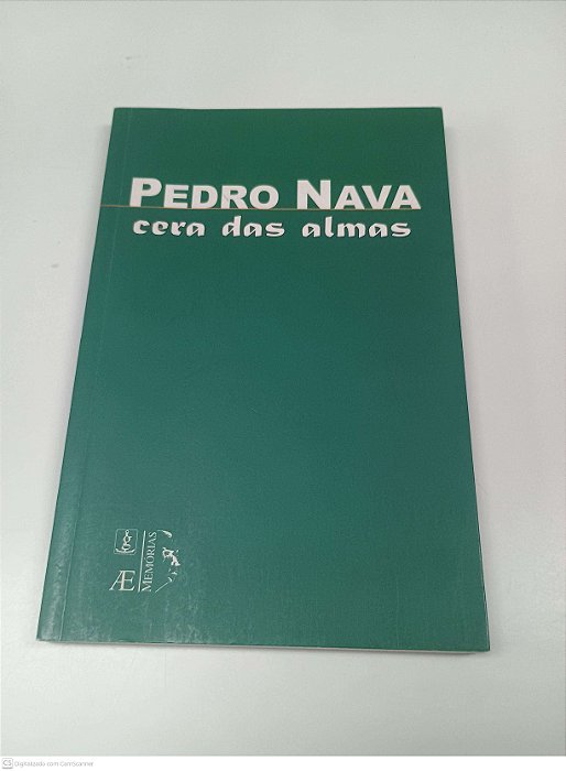Livro Cera das Almas Autor Nava, Pedro (2006) [usado]