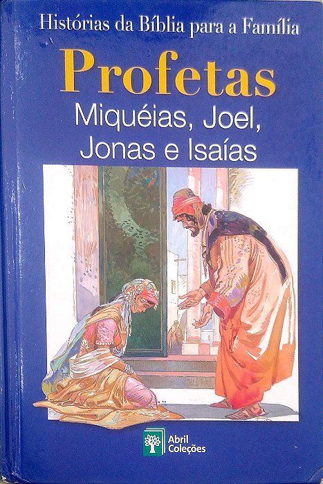 Livro Profetas - Miquéias, Joel, Jonas e Isaías [histórias da Bíblia para a Família; 14] Autor Scandinavia Publishing House (2008) [seminovo]