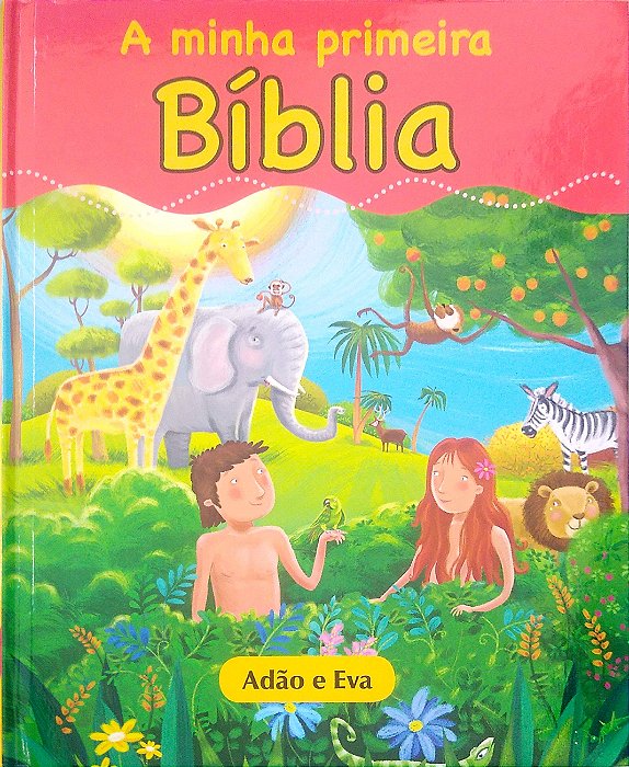 Livro Adão e Eva [a Minha Primeira Bíblia; 1] Autor Desconhecido (2017) [seminovo]