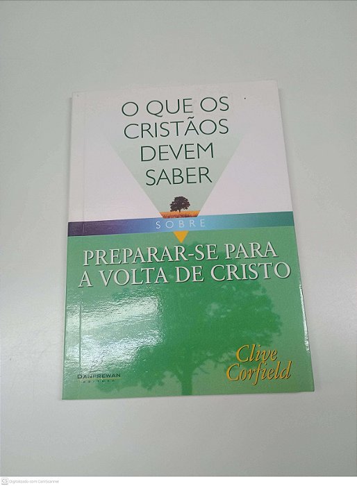 Livro os que os Cristãos Devem Saber sobre Preparar-se para a Volta de Cristo Autor Corfield, Clive (2004) [usado]