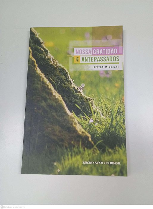 Livro Nossa Gratidão aos Antepassados Autor Miyazaki, Heitor (2018) [usado]
