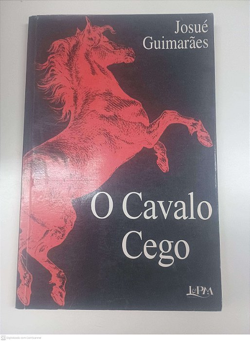 Livro o Cavalo Cego Autor Guimaraes, Josue (1995) [usado]