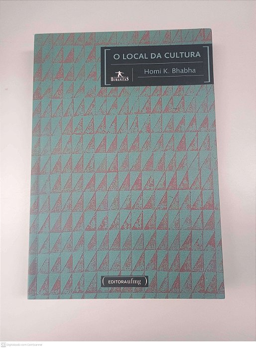 Livro o Local da Cultura Autor Bhabha, Homi K. (2013) [usado]