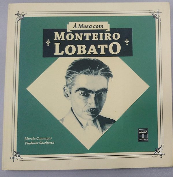 Livro À Mesa com Monteiro Lobato [série À Mesa Brasileira; 4] Autor Camargos, Marcia (2008) [usado]