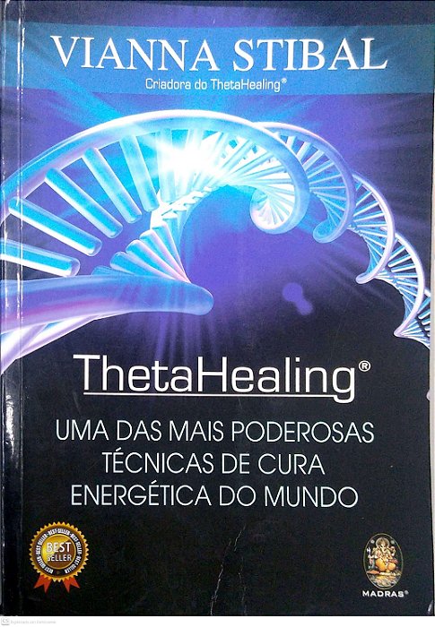 Livro Thetahealing: Uma das Mais Poderosas Técnicas de Cura Energética do Mundo Autor Stibal, Vianna (2018) [usado]