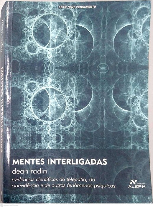Livro Mentes Interligadas: Evidências Científicas da Telepatia, da Clarividência e de Outros Fenômenos Psíquicos Autor Radin, Dean (2008) [usado]
