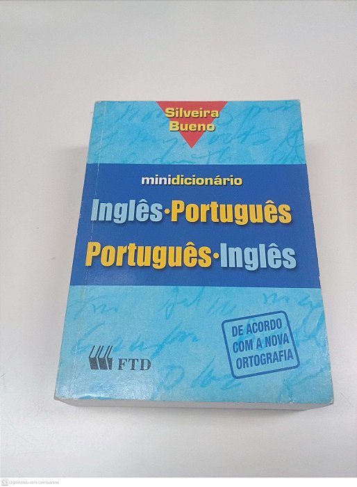 Livro Minidicionário Inglês/ Português/ Português / Inglês - de Acordo com a Nova Ortografia Autor Bueno, Silveira (2007) [usado]