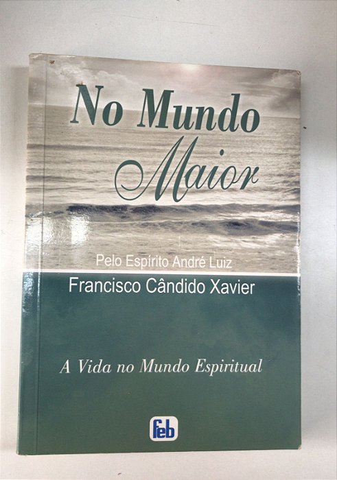 Livro no Mundo Maior Autor Xavier, Francisco Cândido (2010) [usado]