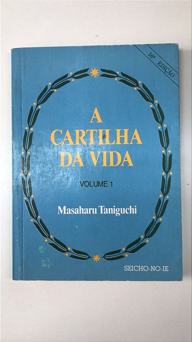 Livro a Cartilha da Vida- Vol. 1 Autor Taniguchi, Masaharu (1997) [usado]