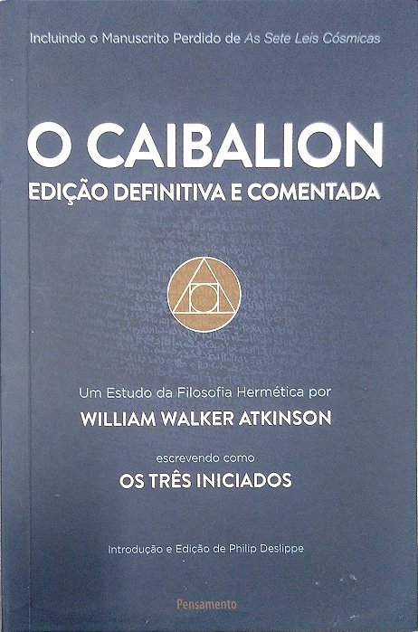 Livro o Caibalion - Edição Definitiva e Comentada Autor Atkinson, William Walker (2018) [usado]