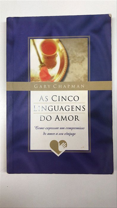 Livro as Cinco Linguagens do Amor Autor Chapman, Gary (1997) [usado]