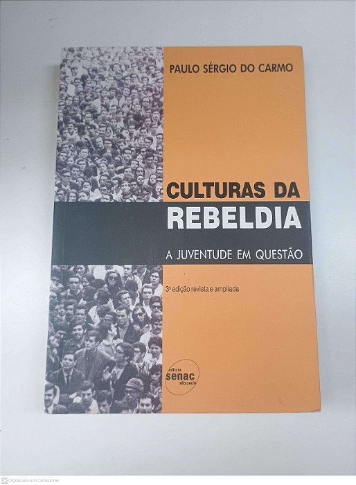 Livro Culturas da Rebeldia - a Juventude em Questão Autor Carmo, Paulo Sérgio do (2000) [usado]