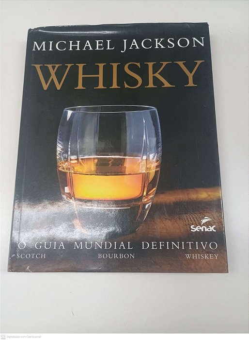 Livro Whisky - o Guia Mundial Definitivo Autor Jackson , Michael (2010) [usado]