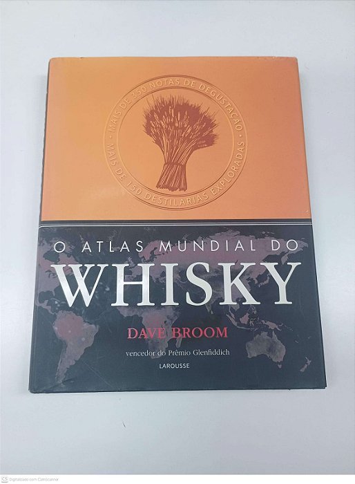 Livro o Atlas Mundial do Whisky Autor Broom, Dave (2014) [usado]