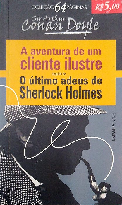 Livro a Aventura de um Cliente Ilustre - o Último Adeus de Sherlock Holmes Autor Doyle, Sir Arthur Conan (2012) [usado]