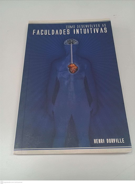 Livro Como Desenvolver as Faculdades Intuitivas Autor Durville, Henri [usado]