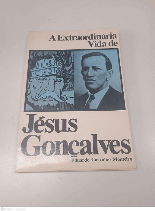 Livro a Extraordinaria Vida de Jesus Gonçalves Autor Monteiro, Eduardo Carvalho (1980) [usado]