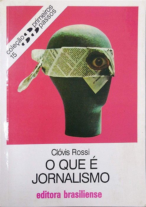 Livro o que é Jornalismo [primeiros Passos; 15] Autor Rossi, Clóvis (2005) [usado]