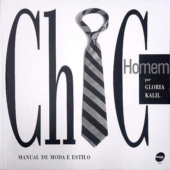 Livro Chic Homem - Manual de Moda e Estilo Autor Calil, Gloria (2004) [usado]