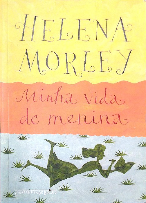 Livro Minha Vida de Menina Autor Morley, Helena (2017) [usado]