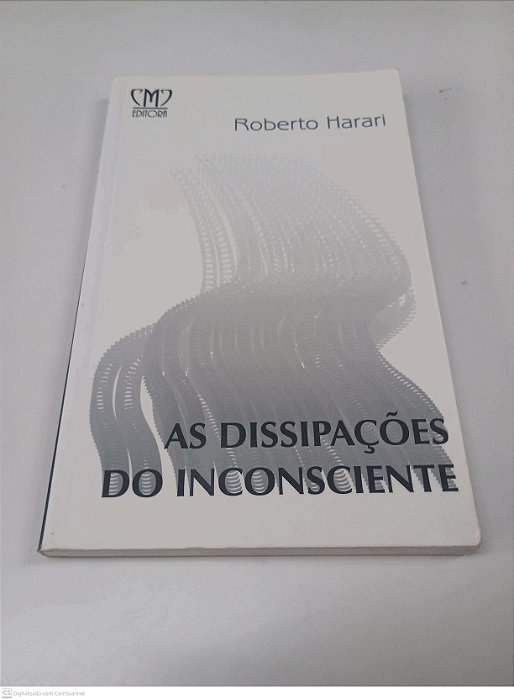 Livro as Dissipações do Inconsciente Autor Harari, Roberto (2003) [usado]