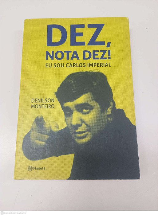 Livro Dez, Nota Dez! Eu Sou Carlos Imperial Autor Monteiro, Denilson (2015) [usado]