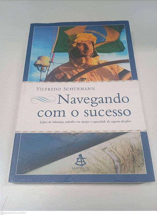 Livro Navegando com o Sucesso Autor Schürmann, Vilfredo (2009) [usado]