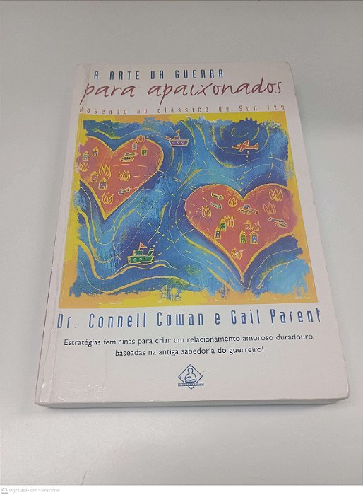 Livro Arte da Guerra para Apaixonadas Autor Cowan, Dr. Connell e Parent, Gail (1999) [usado]