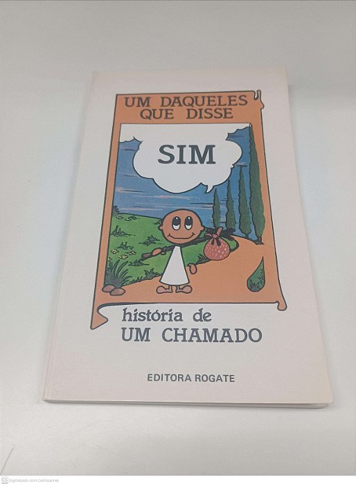 Livro um Daqueles que Disse Sim Autor Desconhecido [usado]