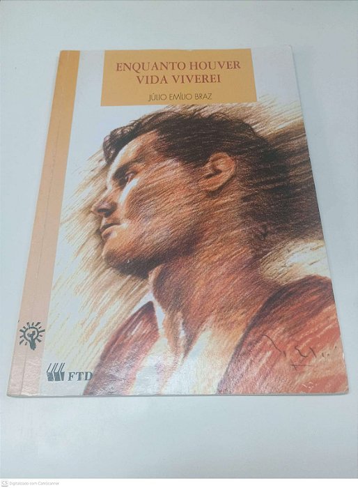 Livro Enquanto Houver Vida Viverei Autor Braz, Julio E. (1996) [usado]