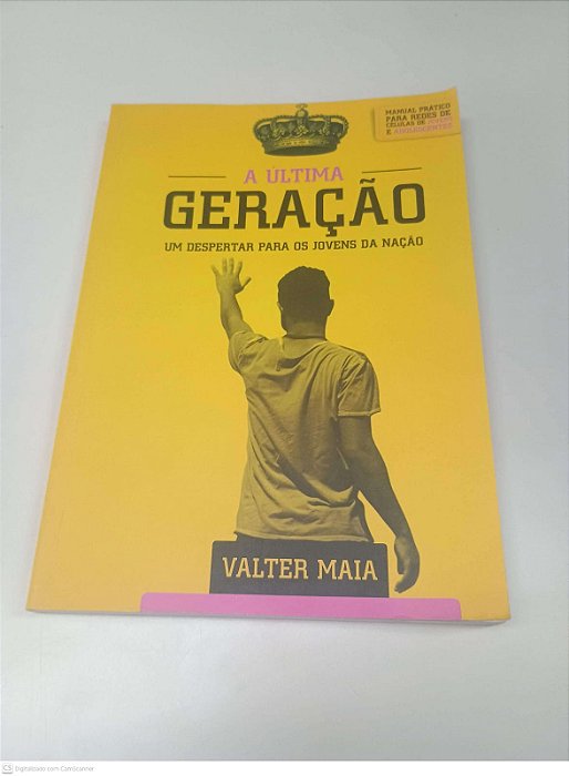 Livro a Ultima Geração - um Despertar para os Jovens da Nação Autor Oliveira, Valter Maia [usado]