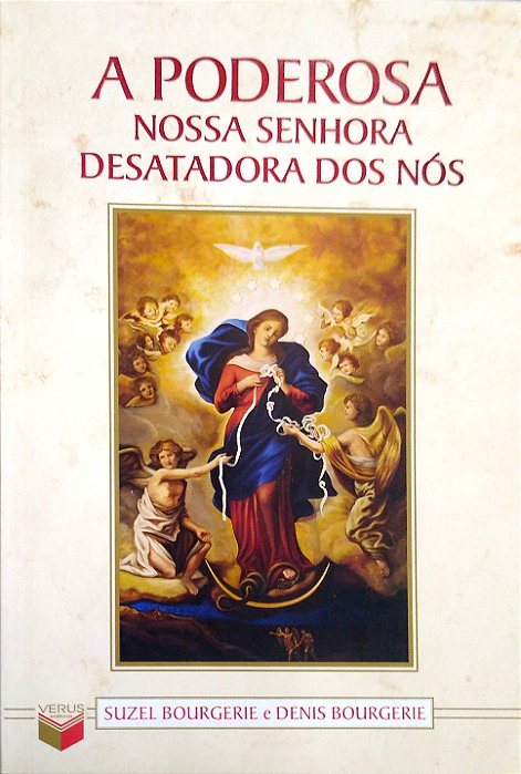 Livro a Poderosa Nossa Senhora Desatadora de Nós Autor Bourgerie, Suzel (2013) [seminovo]
