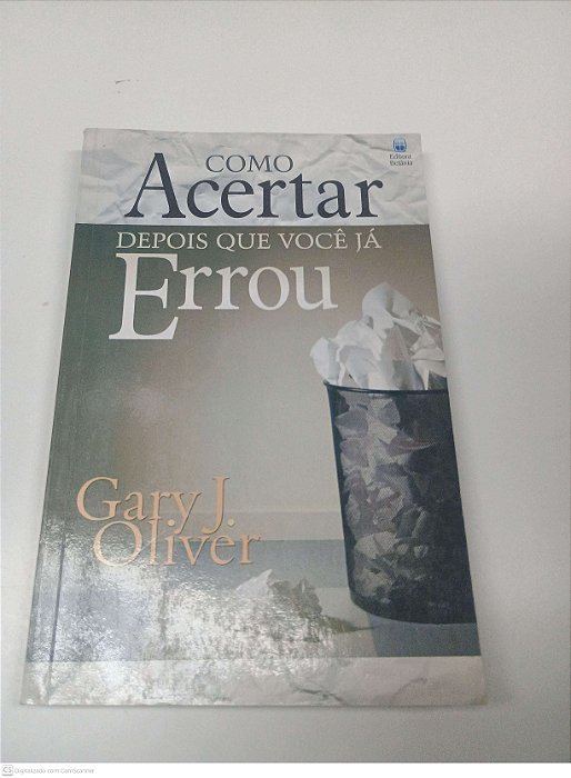 Livro Como Acertar Depois que Você Errou Autor Oliver, Gary J. (1999) [usado]