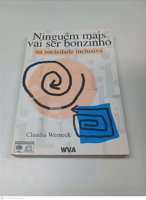 Livro Ninguém Mais Vai Ser Bonzinho na Sociedade Inclusiva Autor Werneck, Claudia (1997) [usado]