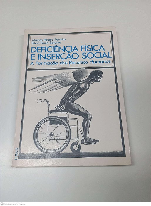 Livro Deficiência Fisica e Iserção Social - a Formação dos Recursos Humanos Autor Ferreira, Marcos Ribeiro (1984) [usado]
