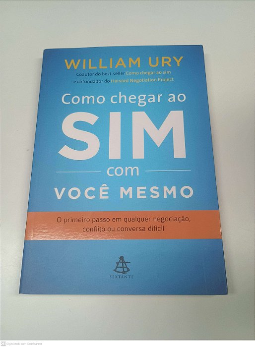 Livro Como Chegar ao Sim com Você Mesmo Autor Ury, William (2015) [usado]