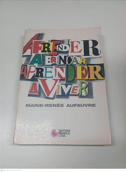 Livro Aprender a Brincar Aprender a Viver Autor Aufauvre, Marie-renée [usado]