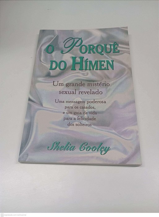 Livro o Porquê do Himen Autor Cooley, Shelia (2002) [usado]