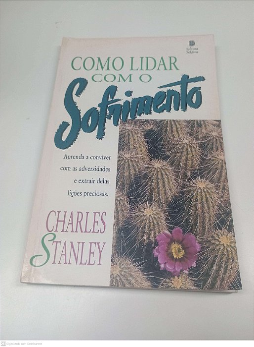Livro Como Lidar com o Sofrimento Autor Stanley, Charles [usado]
