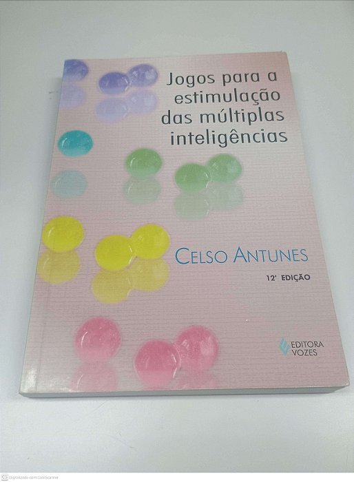 Livro Jogos para a Estimulação das Multiplas Inteligências Autor Antunes, Celso (1998) [usado]