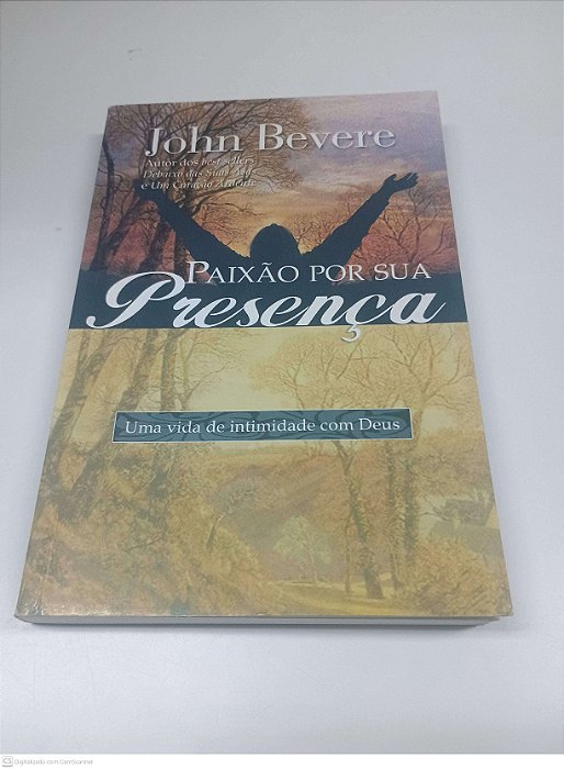 Livro Paixão por sua Presença Autor Bevere, John (2004) [usado]