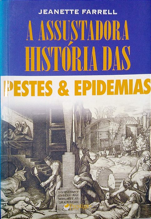 Livro a Assustadora História das Pestes e Epidemias Autor Farrell, Jeanette (2003) [seminovo]