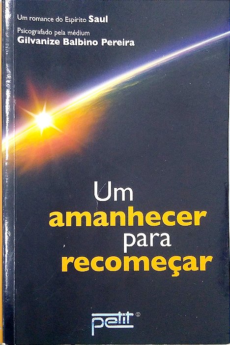 Livro um Amanhecer para Recomeçar Autor Pereira, Gilvanize Balbino (2016) [usado]