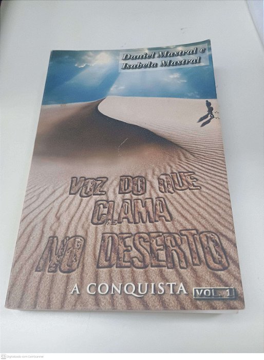 Livro Voz do que Clama no Deserto - a Conquista Autor Mastral, Daniel e Mastral, Isabela (2005) [usado]